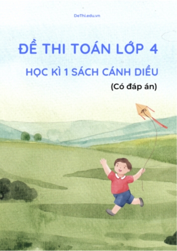 Bộ 14 Đề thi Toán lớp 4 học kì 1 Cánh diều (Có đáp án)